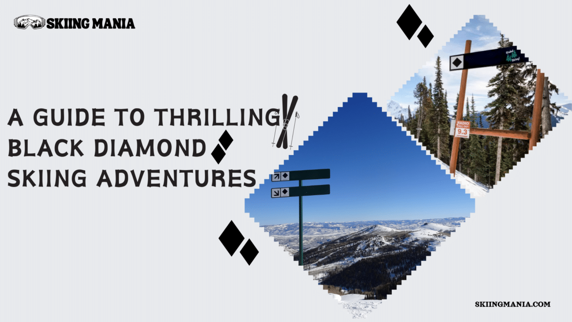 A guide to black diamond skiing A guide to black diamond skiing