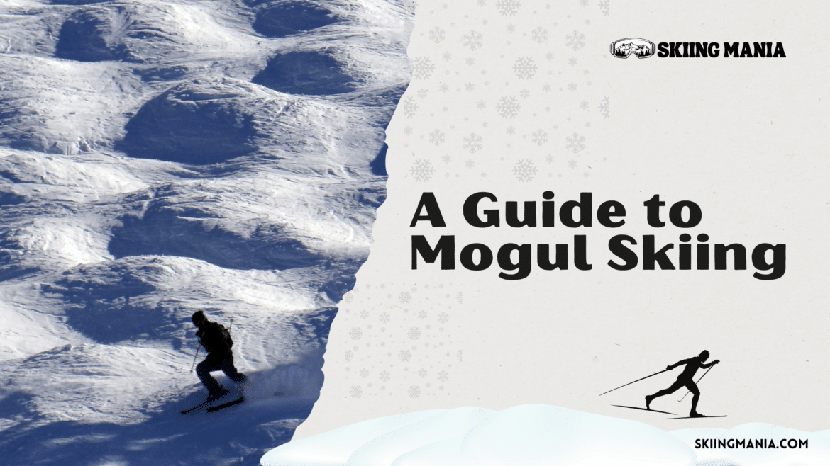 An expert guide to mogul skiing An expert guide to mogul skiing