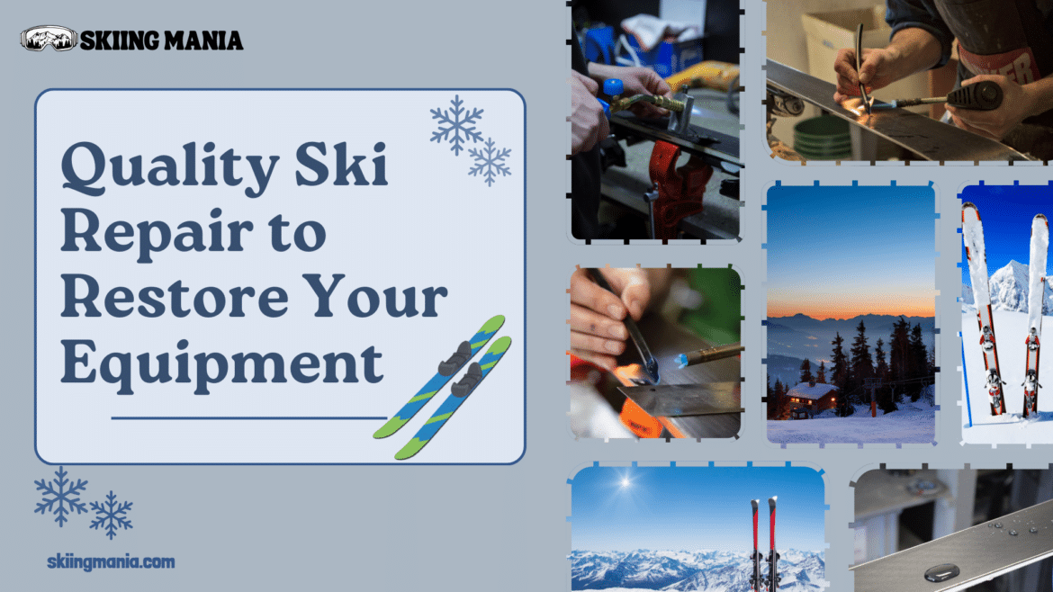 Ski repair to restore your equipment